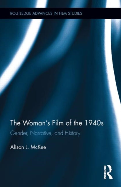 Book cover of: Woman's Film of the 1940s. By: Alison L. McKee