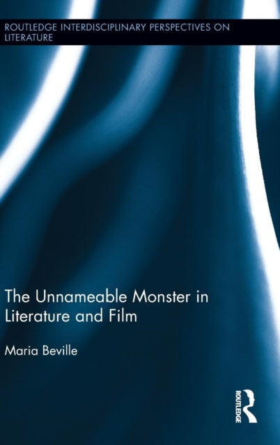 Book cover of: Unnameable Monster in Literature and Film. By: Maria Beville