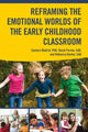 Book cover of: Reframing the Emotional Worlds of the Early Childhood Classroom. By: Samara Madrid
