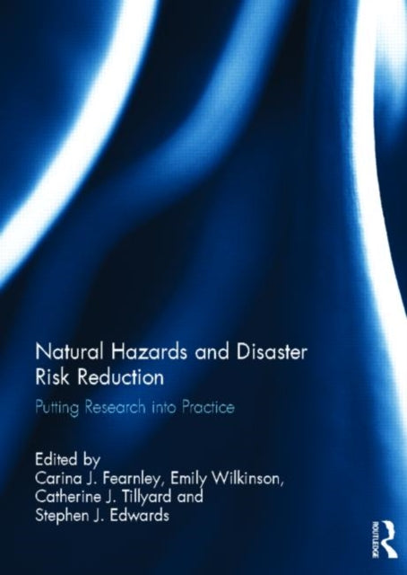 Book cover of: Natural Hazards and Disaster Risk Reduction. By: Carina Fearnley