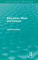 Book cover of: Education, Work and Leisure (Routledge Revivals). By: Harold Entwistle