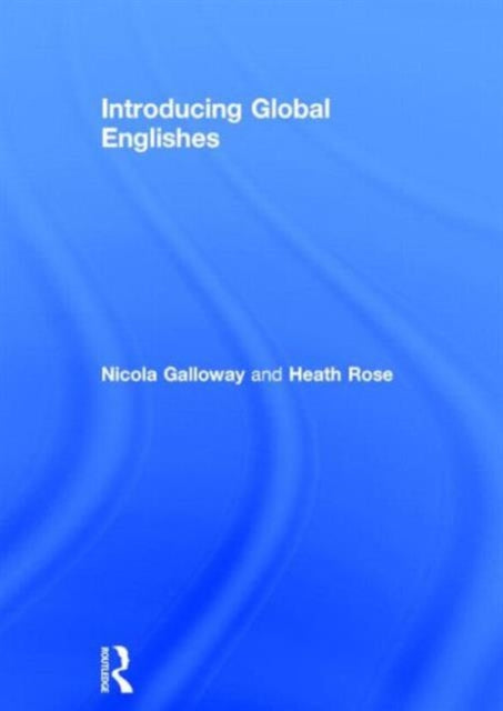 Book cover of: Introducing Global Englishes. By: Nicola Galloway