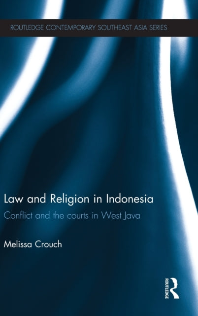 Book cover of: Law and Religion in Indonesia. By: Melissa Crouch