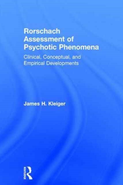 Book cover of: Rorschach Assessment of Psychotic Phenomena. By: James H. Kleiger
