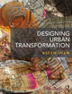 Book cover of: Designing Urban Transformation