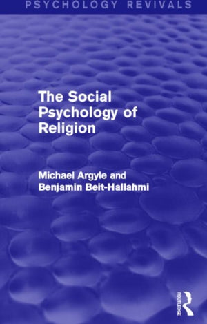 Social Psychology of Religion (Psychology Revivals)