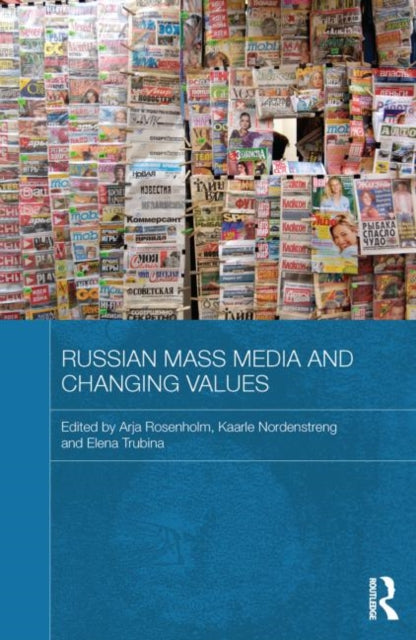Book cover of: Russian Mass Media and Changing Values. By: Arja Rosenholm