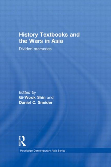 Book cover of: History Textbooks and the Wars in Asia. By: Gi-Wook Shin