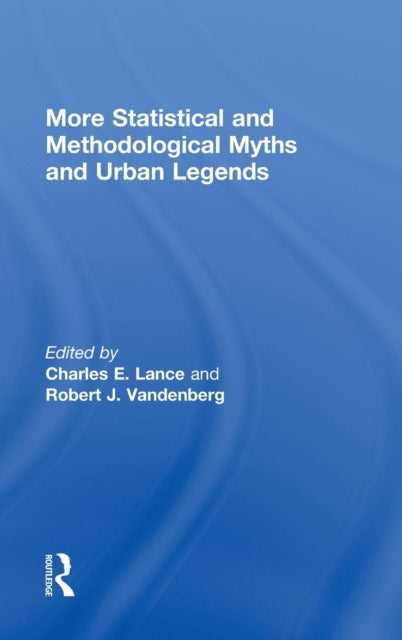 Book cover of: More Statistical and Methodological Myths and Urban Legends. By: Charles E. Lance