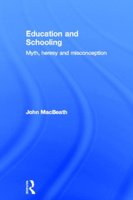 Book cover of: Education and Schooling. By: John MacBeath