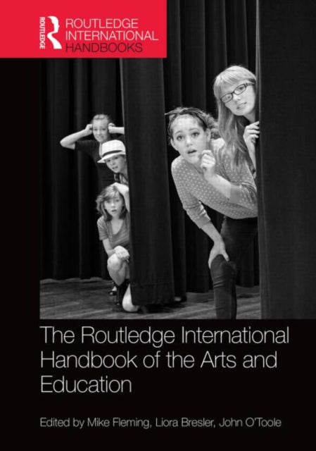 Book cover of: Routledge International Handbook of the Arts and Education. By: Mike Fleming