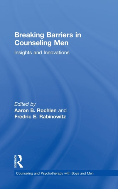 Book cover of: Breaking Barriers in Counseling Men. By: Aaron B. Rochlen