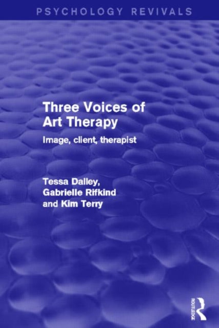 Book cover of: Three Voices of Art Therapy (Psychology Revivals). By: Tessa Dalley