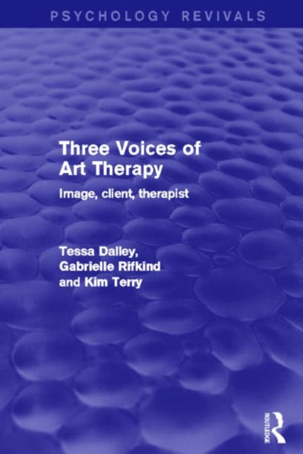Book cover of: Three Voices of Art Therapy (Psychology Revivals). By: Tessa Dalley