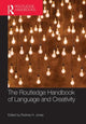 Book cover of: Routledge Handbook of Language and Creativity. By: Rodney H. Jones