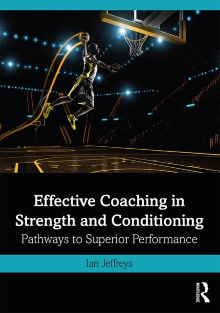 Book cover of: Effective Coaching in Strength and Conditioning. By: Ian Jeffreys