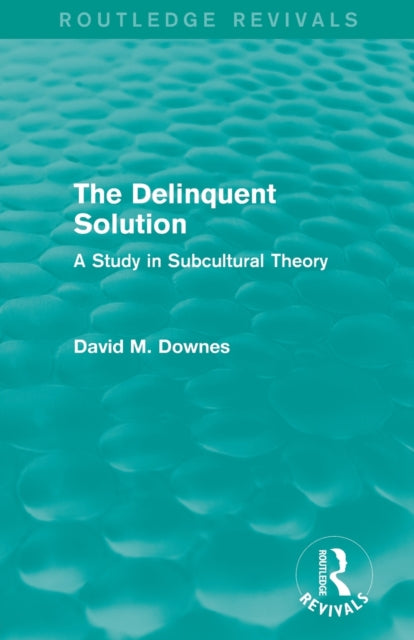 Book cover of: Delinquent Solution (Routledge Revivals). By: David Downes