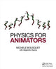 Book cover of: Physics for Animators. By: Michele Bousquet