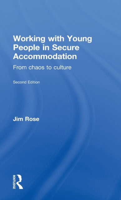 Book cover of: Working with Young People in Secure Accommodation. By: Jim Rose