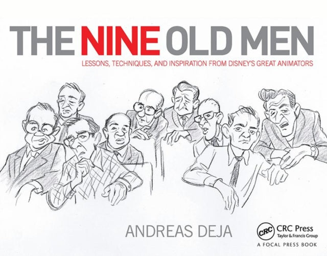 Book cover of: Nine Old Men: Lessons, Techniques, and Inspiration from Disney's Great Animators. By: Andreas Deja