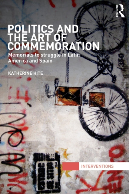 Book cover of: Politics and the Art of Commemoration. By: Katherine Hite