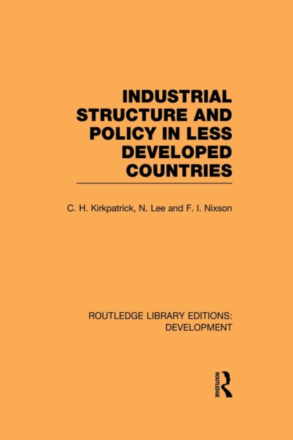 Book cover of: Industrial Structure and Policy in Less Developed Countries. By: Colin Kirkpatrick