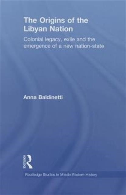 Book cover of: Origins of the Libyan Nation. By: Anna Baldinetti