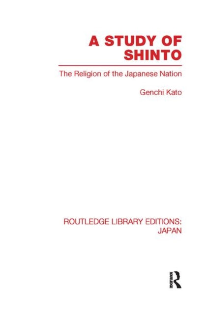 Book cover of: Study of Shinto. By: Genchi Katu