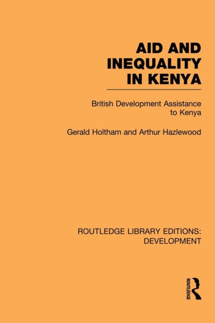 Book cover of: Aid and Inequality in Kenya. By: Gerald Holtham