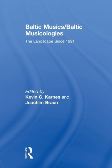 Book cover of: Baltic Musics/Baltic Musicologies. By: Kevin C. Karnes