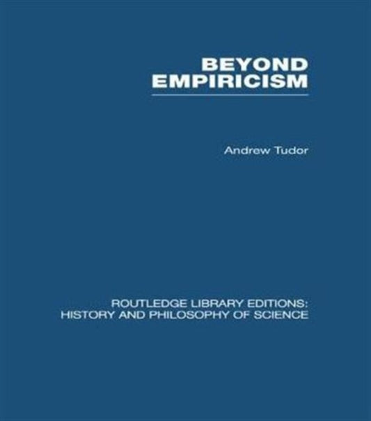 Book cover of: Beyond Empiricism. By: Andrew Tudor