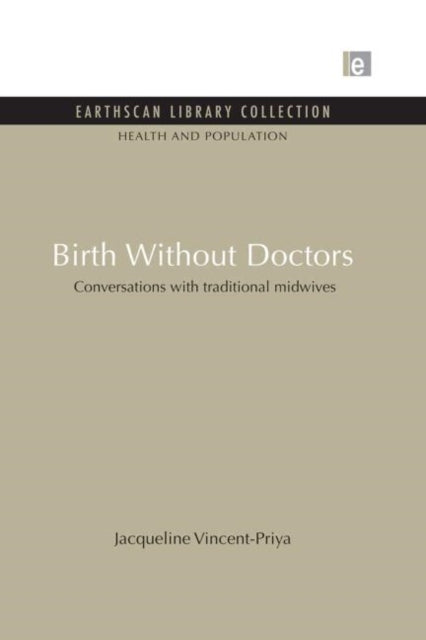 Book cover of: Birth Without Doctors. By: Jacqueline Vincent-Priya