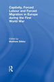 Book cover of: Captivity, Forced Labour and Forced Migration in Europe during the First World War. By: Matthew Stibbe