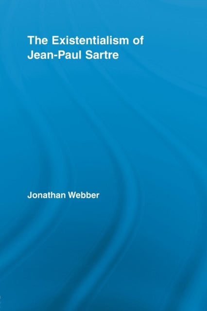 Book cover of: Existentialism of Jean-Paul Sartre. By: Jonathan Webber