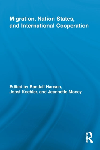 Book cover of: Migration, Nation States, and International Cooperation. By: Randall Hansen