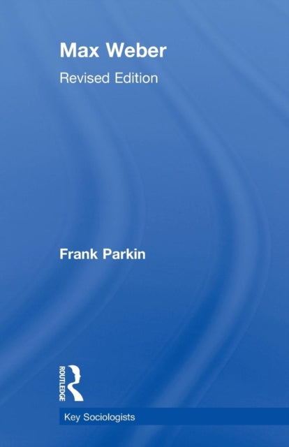 Book cover of: Max Weber. By: Frank Parkin