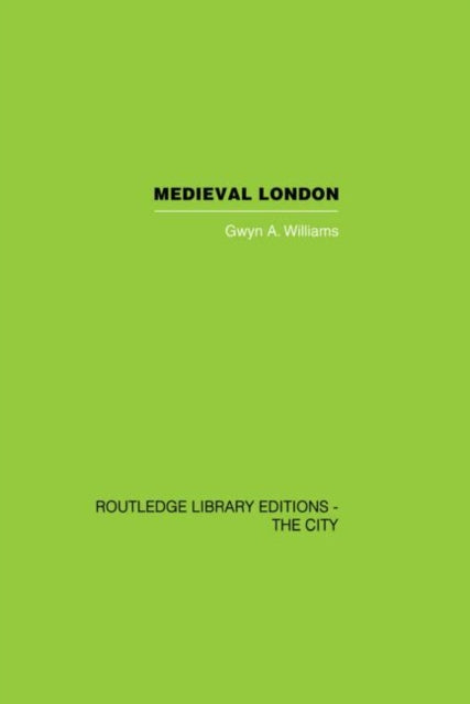 Book cover of: Medieval London. By: Williams, Gwyn A.