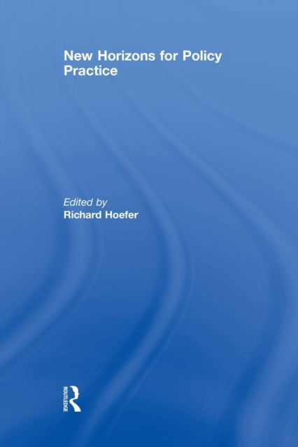 Book cover of: New Horizons for Policy Practice. By: Richard Hoefer