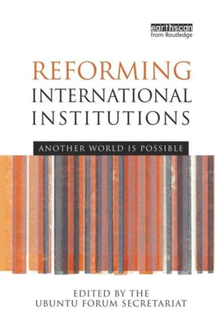 Book cover of: Reforming International Institutions. By: Ubuntu Forum Secretariat