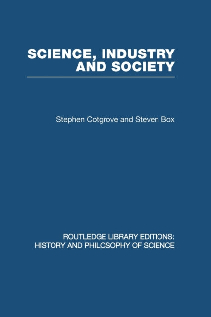 Book cover of: Science Industry and Society. By: Stephen and Steven Cotgrove & Box