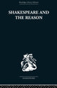 Book cover of: Shakespeare and the Reason. By: Terence Hawkes