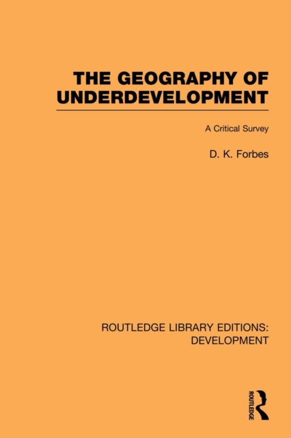 Book cover of: Geography of Underdevelopment. By: Dean Forbes