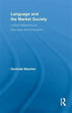 Book cover of: Language and the Market Society. By: Gerlinde Mautner