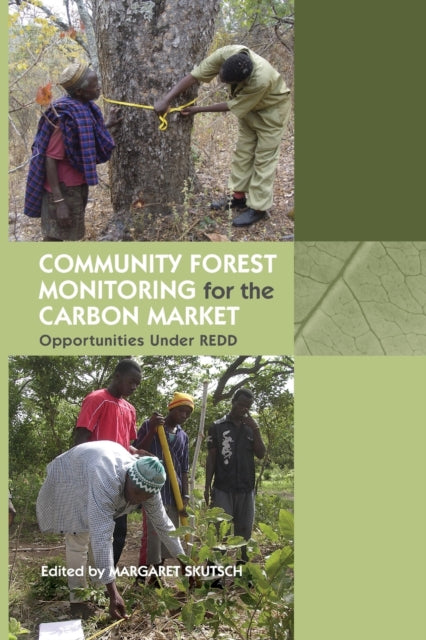 Book cover of: Community Forest Monitoring for the Carbon Market. By: Margaret Skutsch