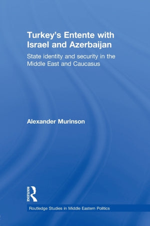 Turkey's Entente with Israel and Azerbaijan