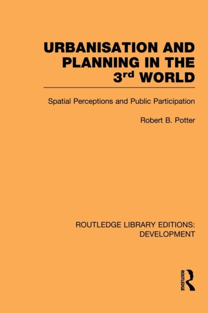 Book cover of: Urbanisation and Planning in the Third World. By: Robert Potter