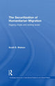 Book cover of: Securitization of Humanitarian Migration. By: Scott D. Watson