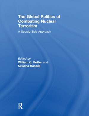 Global Politics of Combating Nuclear Terrorism