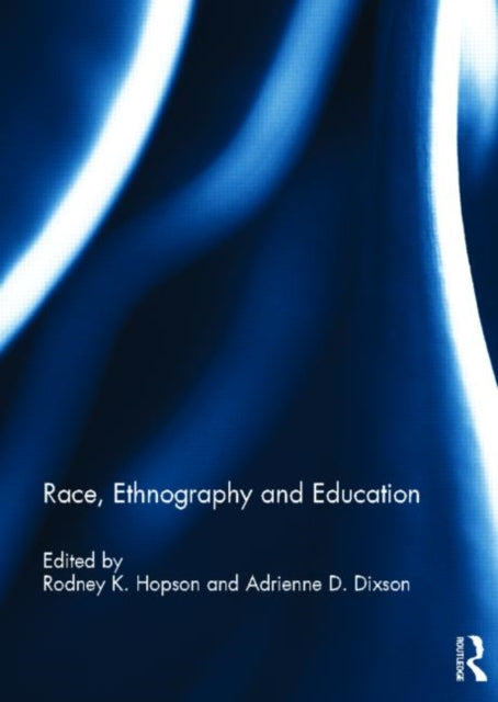 Book cover of: Race, Ethnography and Education. By: Rodney K. Hopson