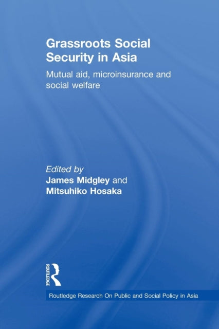 Book cover of: Grassroots Social Security in Asia. By: James Midgley